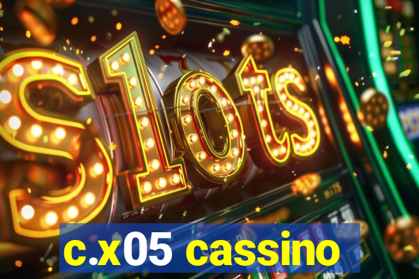 c.x05 cassino